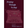 thumbnail image 1 of Pretty Things To Say (Paperback), 1 of 1