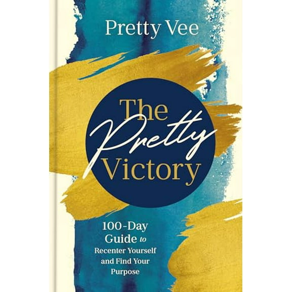 Pre-Owned The Pretty Victory: 100-Day Guide to Recenter Yourself and Find Your Purpose; A Devotional and Guided Journal (Hardcover) 0593798082 9780593798089