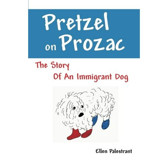 Pre-Owned Pretzel on Prozac: The Story of an Immigrant Dog Paperback