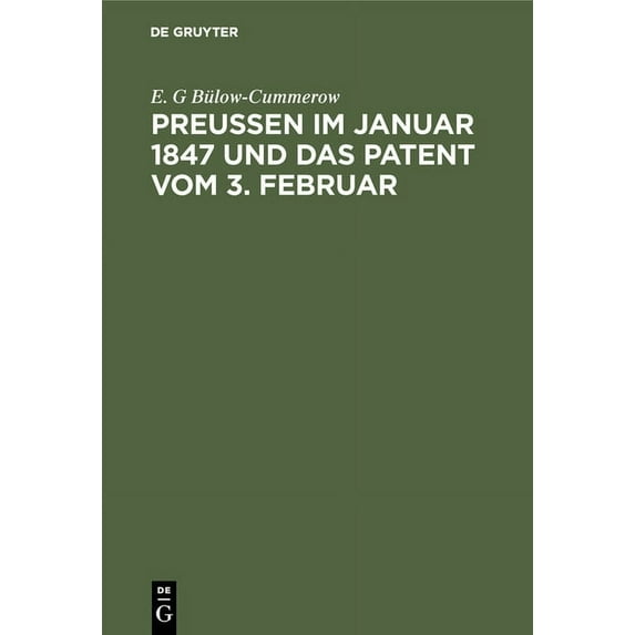 PreuÃen im Januar 1847 und das Patent vom 3. Februar, (Hardcover)