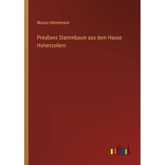 Preußens Stammbaum Aus Dem Hause Hohenzollern (German Edition) - 9783368408749