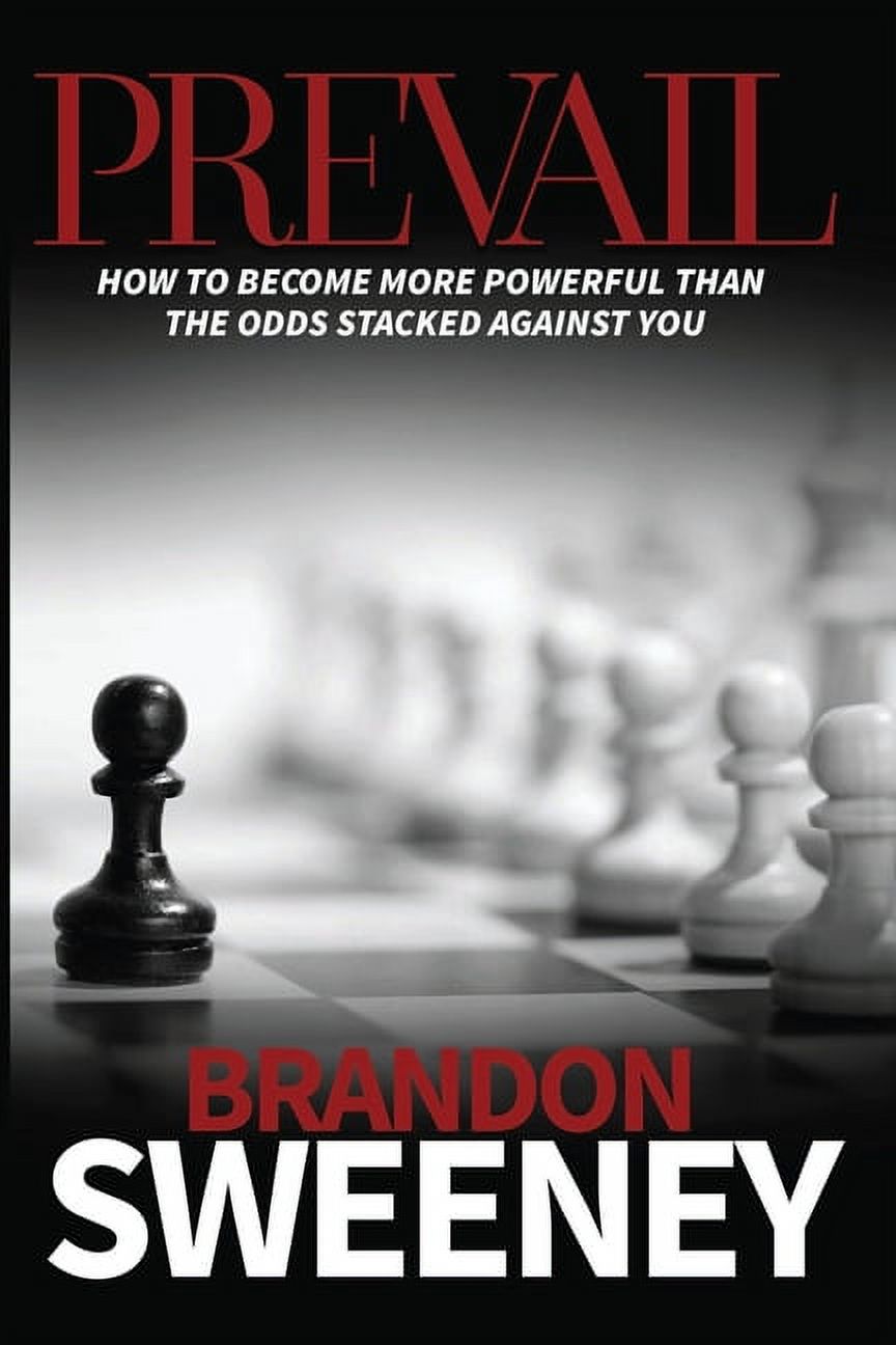 Prevail: How to become more powerful than the odds stacked against you ...