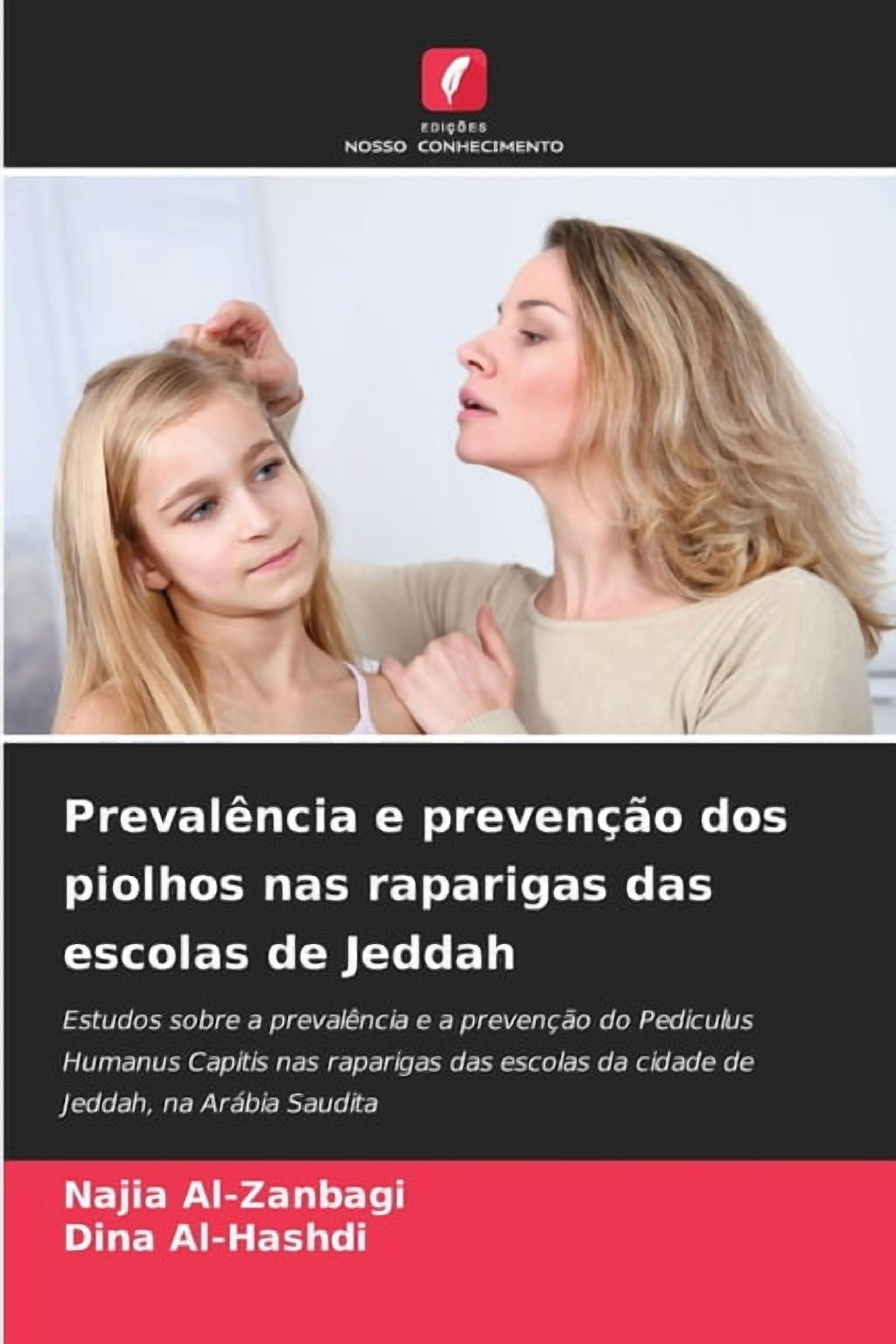PrevalÃªncia e prevenÃ§Ã£o dos piolhos nas raparigas das escolas de Jeddah, (Paperback)