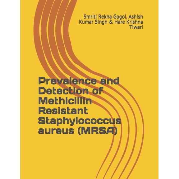 Prevalence and Detection of Methicillin Resistant Staphylococcus aureus (MRSA) (Paperback)