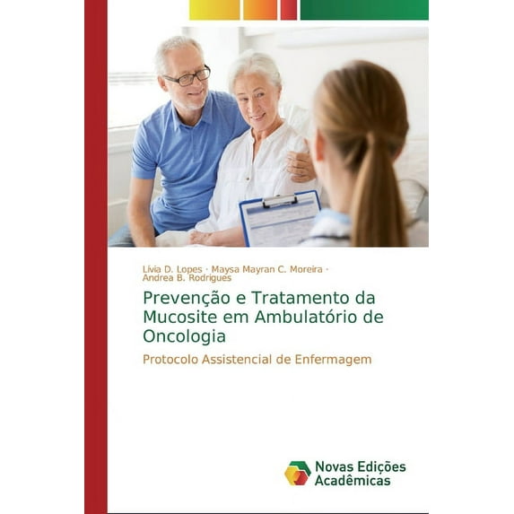 Prevenção e Tratamento da Mucosite em Ambulatório de Oncologia (Paperback)