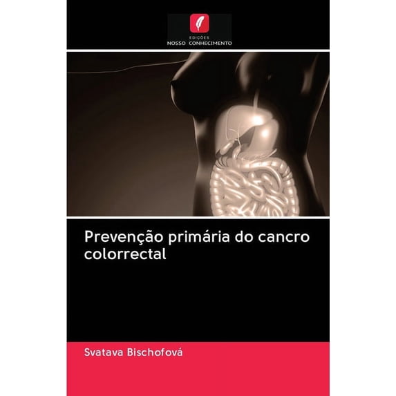 Prevenção primária do cancro colorrectal (Paperback)