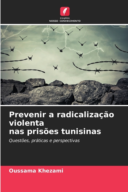 Prevenir a radicalizaÃ§Ã£o violenta nas prisÃµes tunisinas, (Paperback)