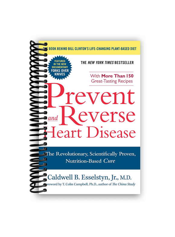 Prevent And Reverse Heart Disease: The Revolutionary, Scientifically Proven, Nutrition-Based Cure (Spiral Bound)
