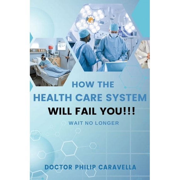 Prevent Books How The Health Care System Will Fail You!!!: Wait No Longer, Book 1, (Paperback)