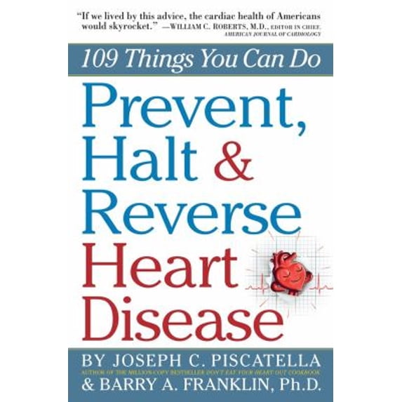 Pre-Owned Prevent, Halt & Reverse Heart Disease: 109 Things You Can Do (Paperback) 0761160736 9780761160731