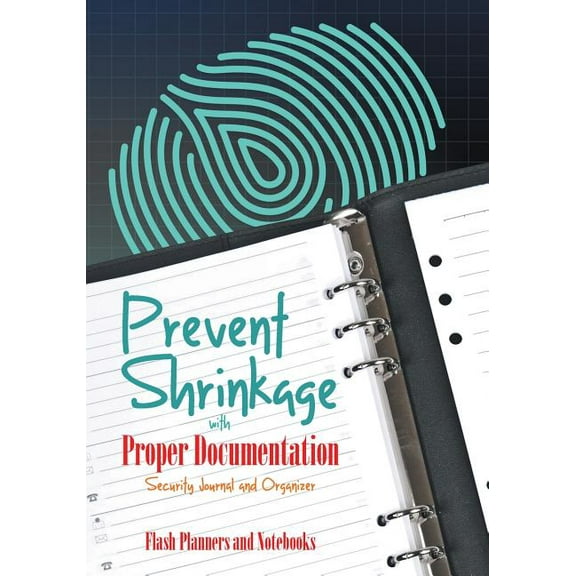 Prevent Shrinkage With Proper Documentation - Security Journal and Organizer