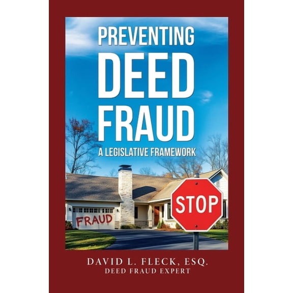 Preventing Deed Fraud: A Legislative Framework, (Paperback)