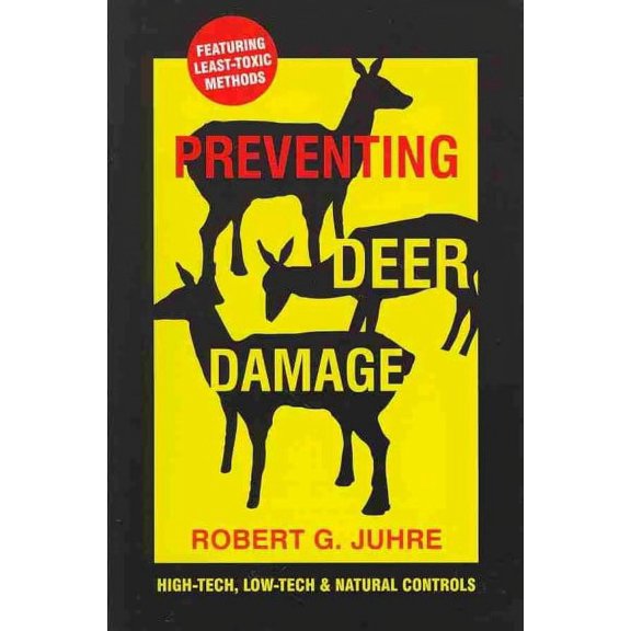 Preventing Deer Damage : High-Tech, Low-Tech & Natural Controls