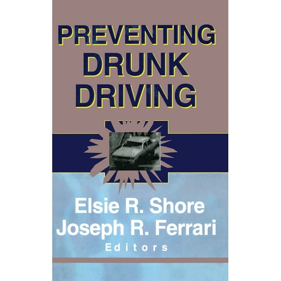 Preventing Drunk Driving, (Hardcover)