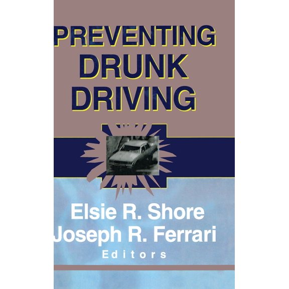 Preventing Drunk Driving, (Hardcover)