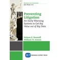 thumbnail image 1 of Preventing Litigation: An Early Warning System to Get Big Value Out of Big Data, 1 of 1