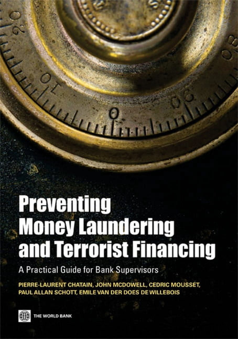 World Bank Publications Preventing Money Laundering and Terrorist Financing: A Practical Guide for Bank Supervisors, (Paperback)