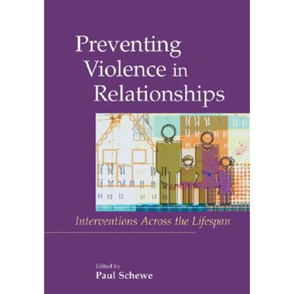 Pre-Owned Preventing Violence in Relationships: Interventions Across the Life Span (Hardcover) 1557989117 9781557989116