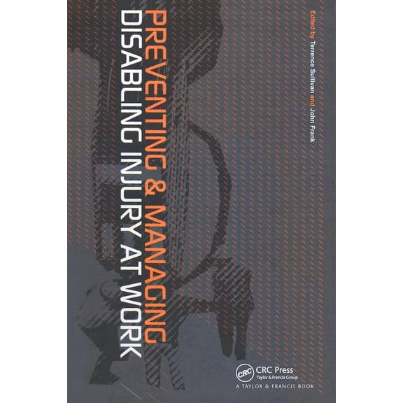 Preventing and Managing Disabling Injury at Work, (Hardcover)