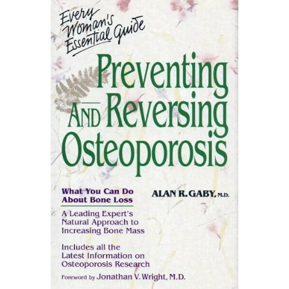 Pre-Owned Preventing and Reversing Osteoporosis: What You Can Do About Bone Loss (Hardcover) 1559582987 9781559582988