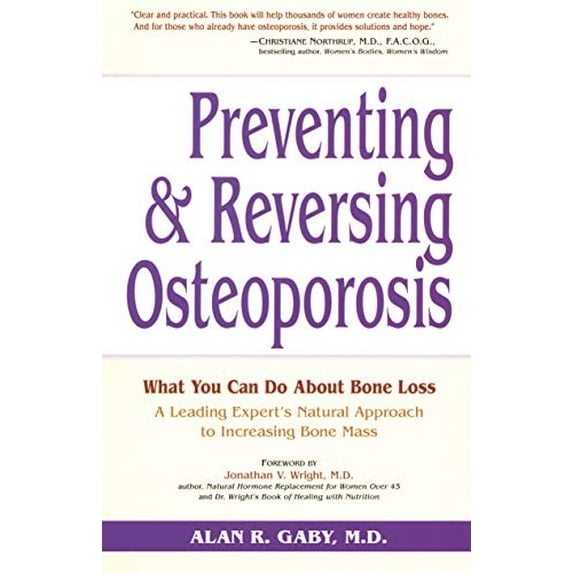 Pre-Owned Preventing and Reversing Osteoporosis: What You Can Do about Bone Loss - A Leading Expert's Natural Approach to Increasing Bone Mass (Paperback) 0761500227 9780761500223