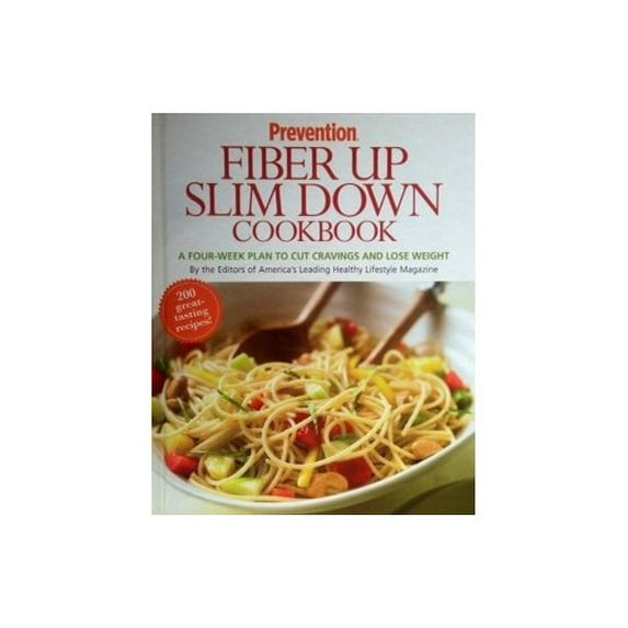 Pre-Owned Prevention Fiber Up Slim Down Cookbook: A Four-Week Plan to Cut Cravings and Lose Weight (Hardcover) 159486800X 9781594868009