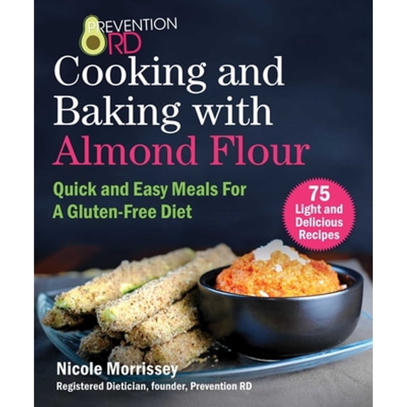 Pre-Owned Prevention Rd's Cooking and Baking with Almond Flour: Quick and Easy Meals for a Gluten-Free Diet (Paperback) 1510747877 9781510747876