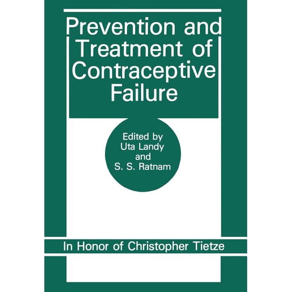 Prevention and Treatment of Contraceptive Failure: In Honor of Christopher Tietze, (Paperback)