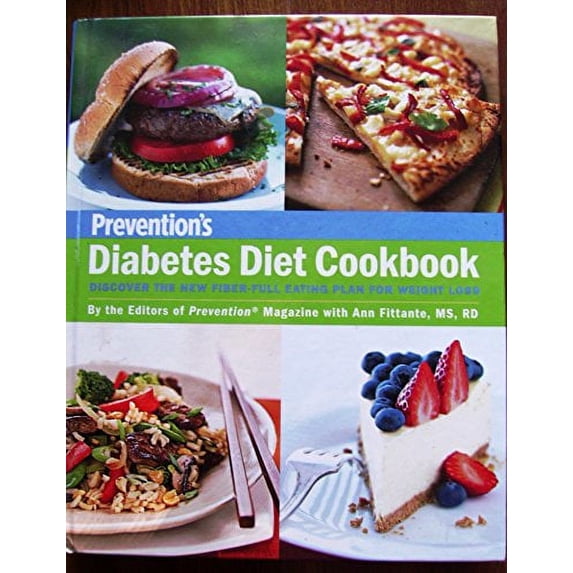Pre-Owned Preventions Diabetes Diet Cookbook: Discover the New Fiber-Full Eating Plan for Weight Loss: By the Editors of Prevention Magazine with Ann Fittante by Ann Fittante 2007 Hardcover