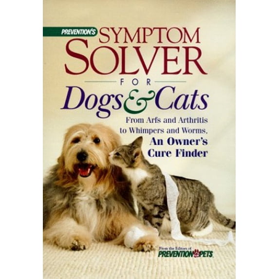 Pre-Owned Prevention's Symptom Solver for Dogs and Cats: From Arfs and Arthritis to Whimpers and Worms : An Owner's Cure Finder Paperback