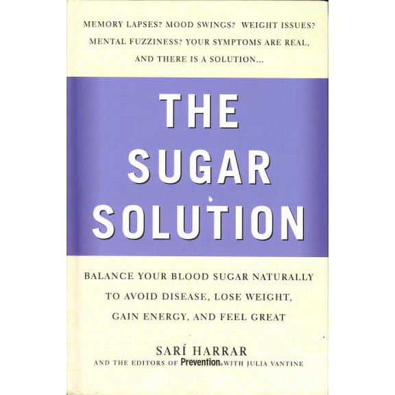 Pre-Owned Prevention's the Sugar Solution: Balance Your Blood Sugar Naturally to Beat Disease, Lose Weight, Gain Energy, and Feel Great (Hardcover)