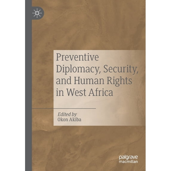 Preventive Diplomacy, Security, and Human Rights in West Africa, (Paperback)
