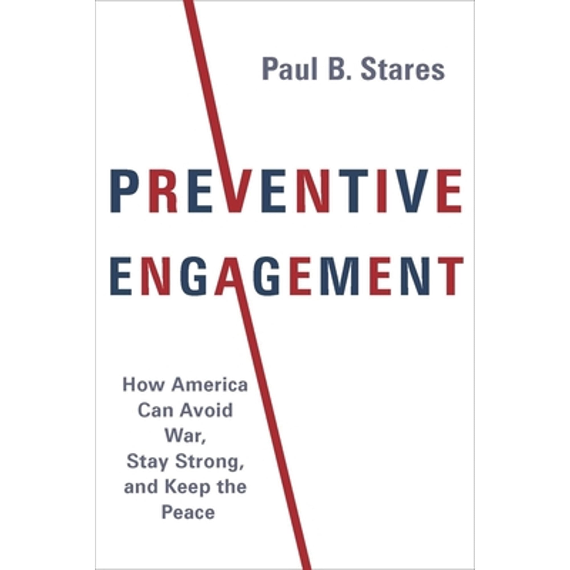 Pre-Owned Preventive Engagement: How America Can Avoid War, Stay Strong ...