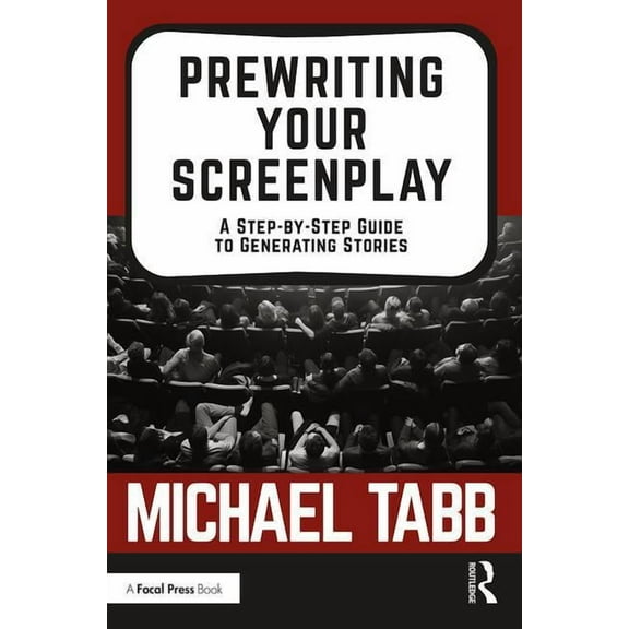 Prewriting Your Screenplay: A Step-By-Step Guide to Generating Stories, (Paperback)