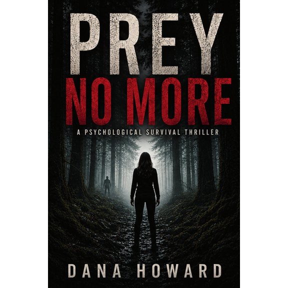 Prey No More: A Psychological Survival Thriller, (Paperback)