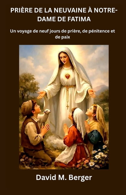 Prière de la Neuvaine À Notre-Dame de Fatima: Un voyage de neuf jours de prière, de pénitence et de paix, (Paperback)