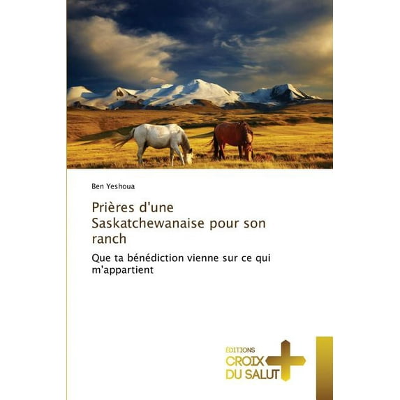 Pri?res d'une Saskatchewanaise pour son ranch