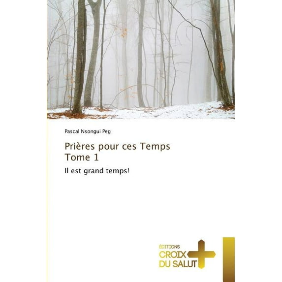 Pri?res pour ces Temps Tome 1
