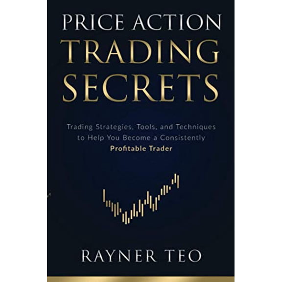 Pre-Owned Price Action Trading Secrets: Trading Strategies, Tools, and Techniques to Help You Become a Consistently Profitable Trader