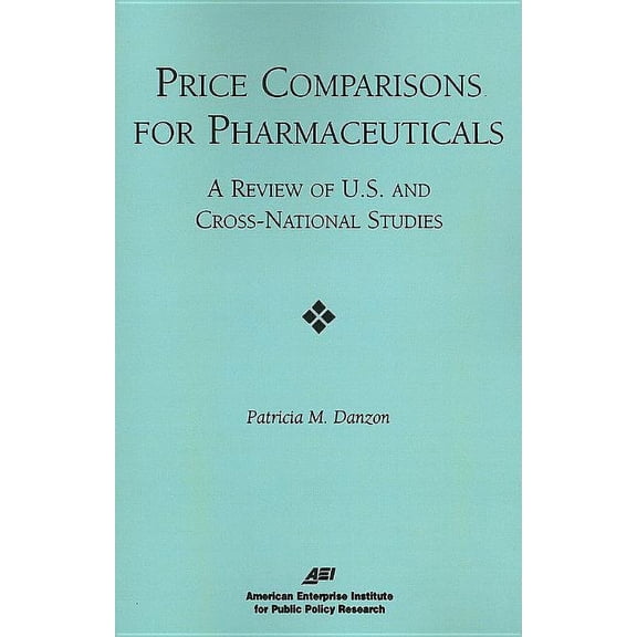 Price Comparisons for Pharmaceuticals:: A Review of U.S. and Cross-National Studies (Paperback) by Professor Patricia M Danzon