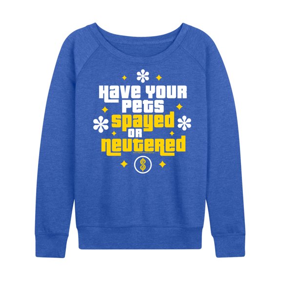 Price Is Right - Pets Spayed Neutered - Women's French Terry Long Sleeve Pullover