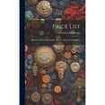 thumbnail image 1 of Price List: Patrons of Husbandry Badges, Buttons, Blanks and Supplies. (Hardcover) by N y ) Charles J Bainbridge (Syracuse, 1 of 1