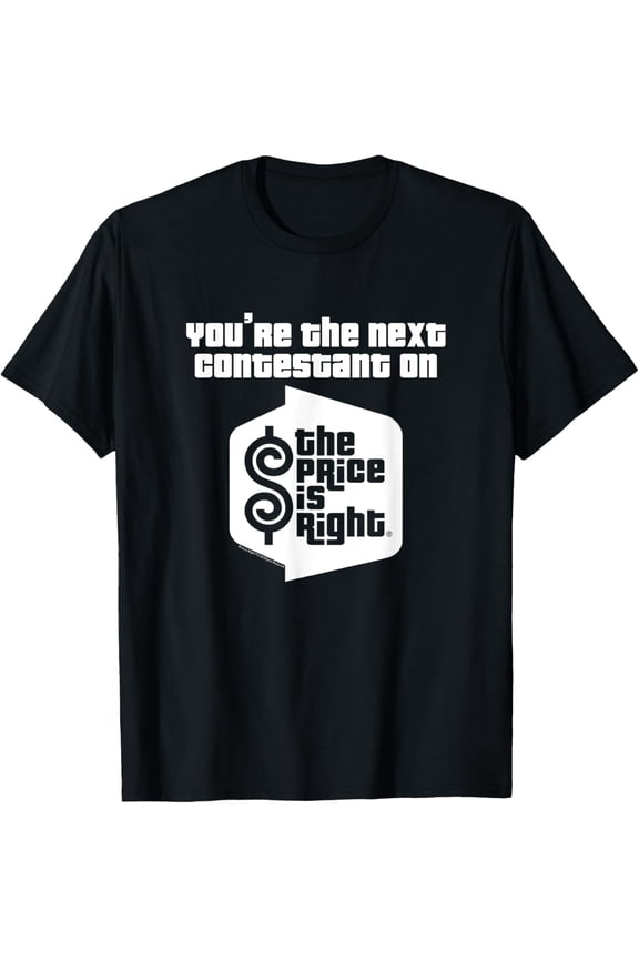 Price is Right - You're the Next Contestant! T-Shirt