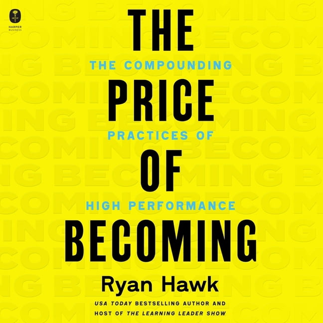 The Price of Becoming: The Compounding Practices of High Performance, (Audiobook)