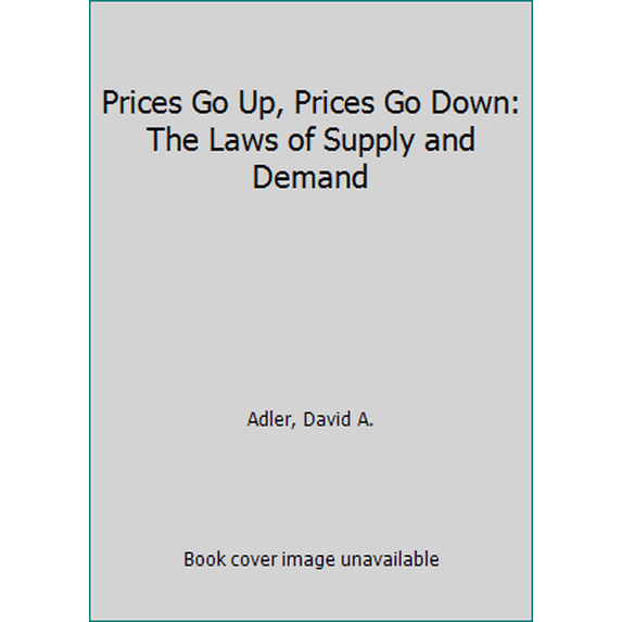 Pre-Owned Prices Go Up, Prices Go Down: The Laws of Supply and Demand (Hardcover) 0531046281 9780531046289