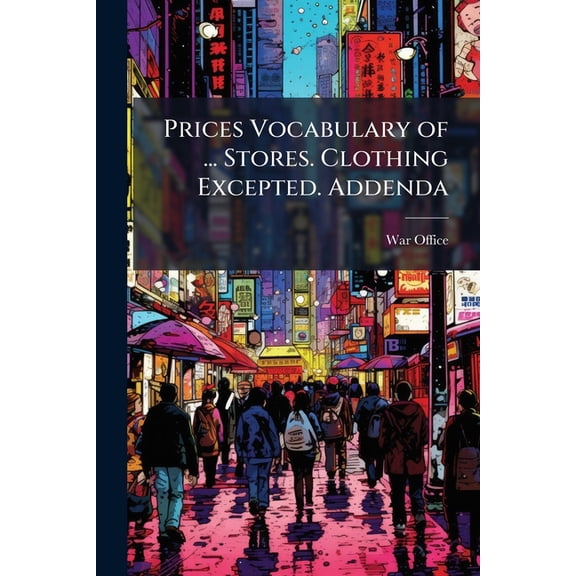 Prices Vocabulary of ... Stores. Clothing Excepted. Addenda (Paperback)