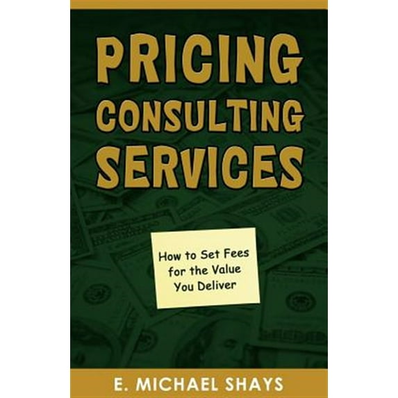 Pricing Consulting Services (Paperback)