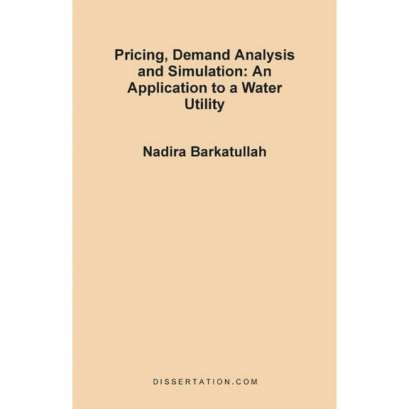 Pricing, Demand Analysis and Simulation: An Application to a Water Utility, (Paperback)