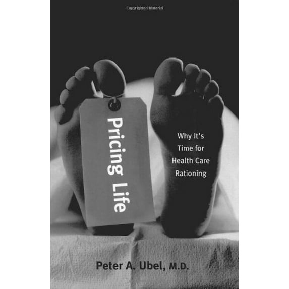 Pre-Owned Pricing Life: Why It's Time for Health Care Rationing (Paperback) 0262710099 9780262710091