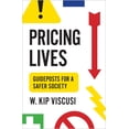thumbnail image 1 of Pricing Lives: Guideposts for a Safer Society, (Paperback), 1 of 1